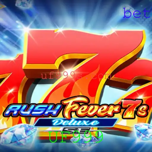 Descubra a Emoção do Jogo RushFever7sDeluxeSE com a Palavra-Chave UF999